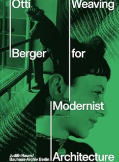 Otti Berger : weaving for Modernist Architecture 