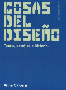 Cosas del diseño : teoría, estética e historia