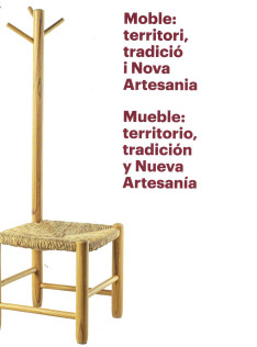 Moble : territori, tradició i Nova Artesania = Mueble : territorio, tradición y Nueva Artesanía