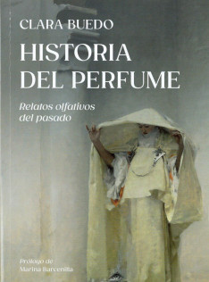 Historia del perfume: relatos olfativos del pasado