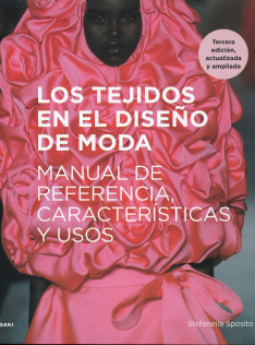 Los tejidos y el diseño de moda : manual de referencia, características y usos 