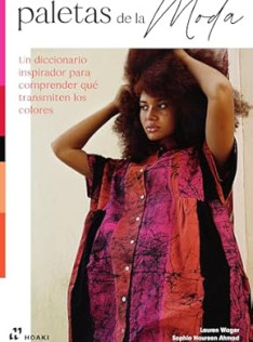 Las Paletas de la moda : un diccionario inspirador para comprender qué transmiten los colores