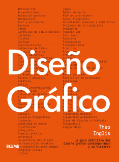 Diseño gráfico : la guía definitiva del diseño gráfico contemporáneo y su historia 