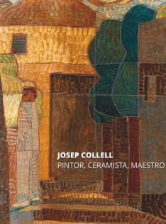 Josep Collell : pintor, ceramista, maestro